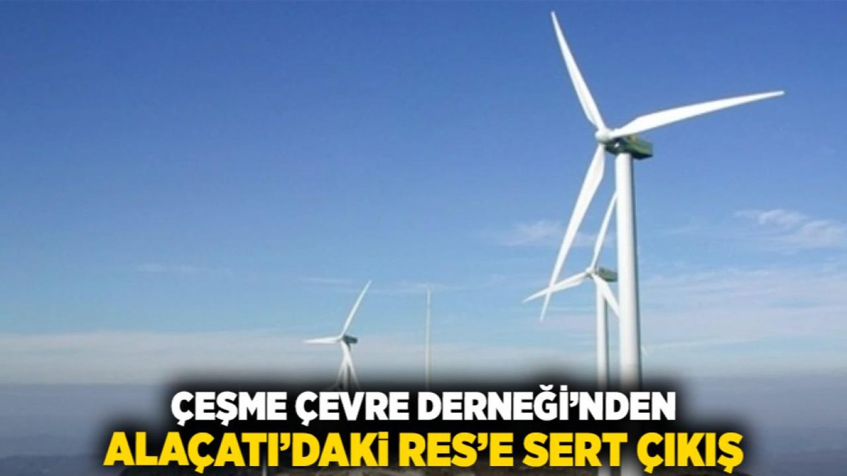 Çeşme Çevre Derneği'nden Alaçatı Rüzgar Enerjisine Tepki