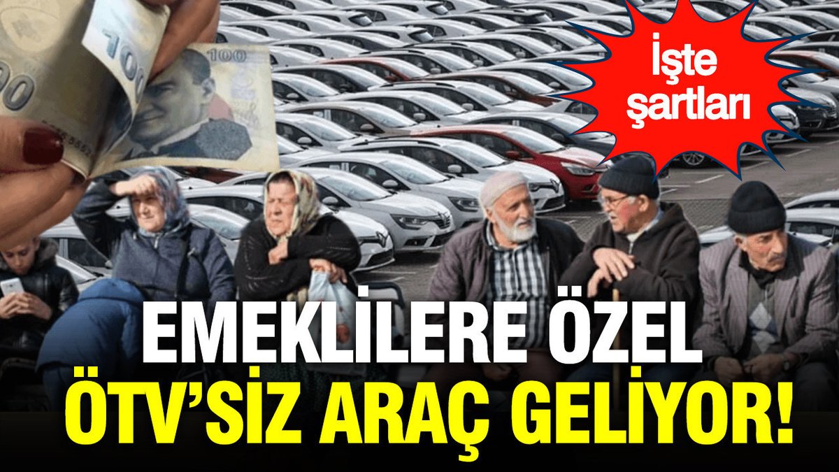 Emeklilere Yönelik ÖTV’siz Araç Fırsatı: İşte Gereksinimler