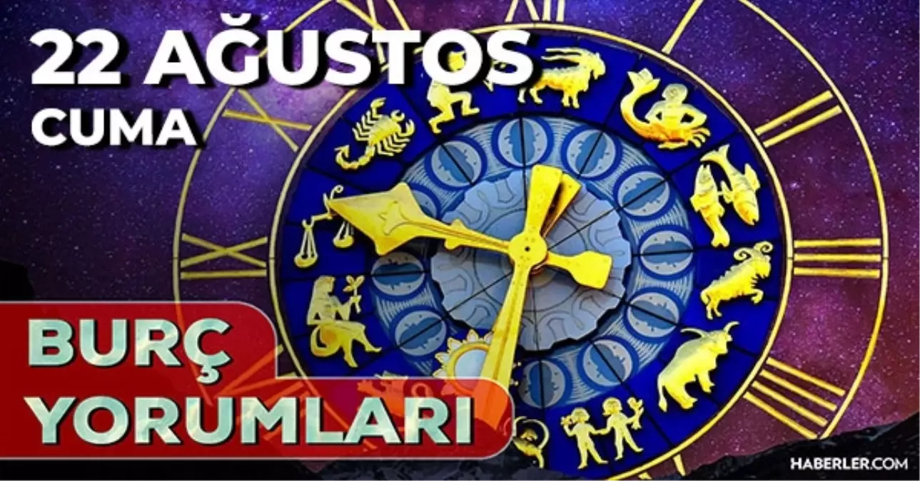 22 Ağustos 2025: Boğa, Kova, Yay, İkizler Burçları için Günlük Yorumlar! AŞK, EVLİLİK, KARİYER, SAĞLIK Analizi
